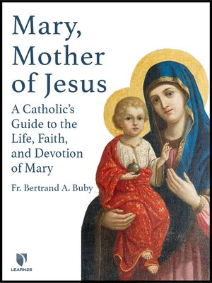 cover image of Mary, Mother of Jesus: A Catholic's Guide to the Life, Faith, and Devotion of Mary